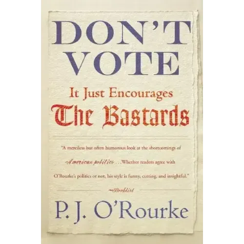 Don't Vote It Just Encourages the Bastards