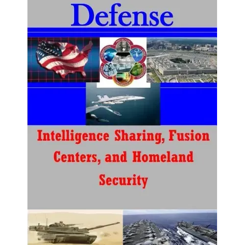 Intelligence Sharing, Fusion Centers, and Homeland Security