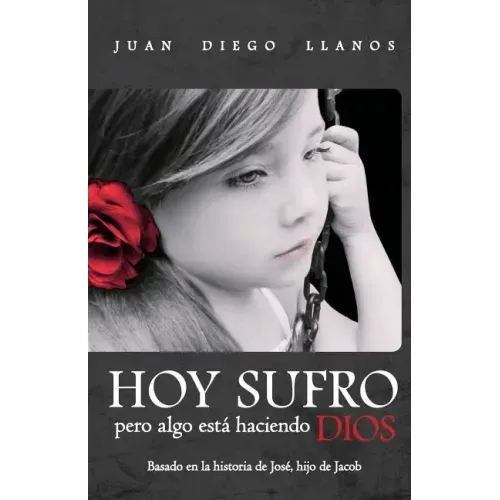 Hoy sufro pero algo está haciendo Dios