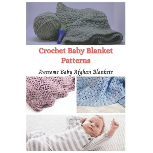 Crochet Baby Blanket Patterns: Awesome Baby Afghan Blankets