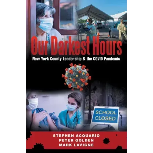 Our Darkest Hours: New York County Leadership?& the Covid Pandemic