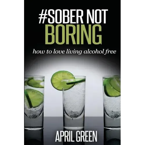 #Sober Not Boring: How to love living alcohol free