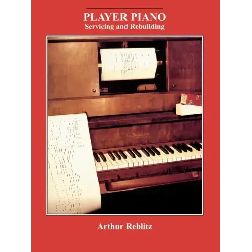 Player Piano: Servicing and Rebuilding