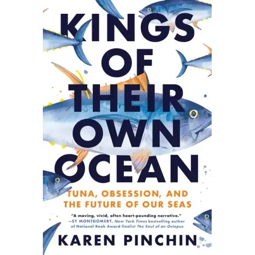 Kings of Their Own Ocean: Tuna, Obsession, and the Future of Our Seas