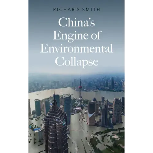 China's Engine of Environmental Collapse