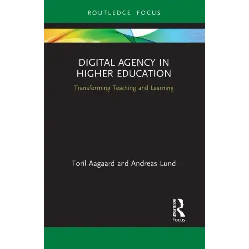Digital Agency in Higher Education: Transforming Teaching and Learning