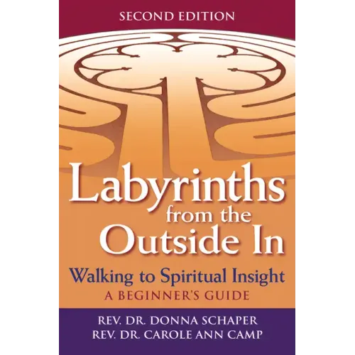Labyrinths from the Outside in (2nd Edition): Walking to Spiritual Insight--A Beginner's Guide