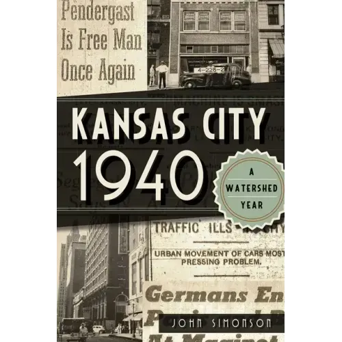Kansas City 1940: A Watershed Year