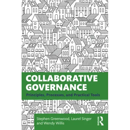 Collaborative Governance: Principles, Processes, and Practical Tools
