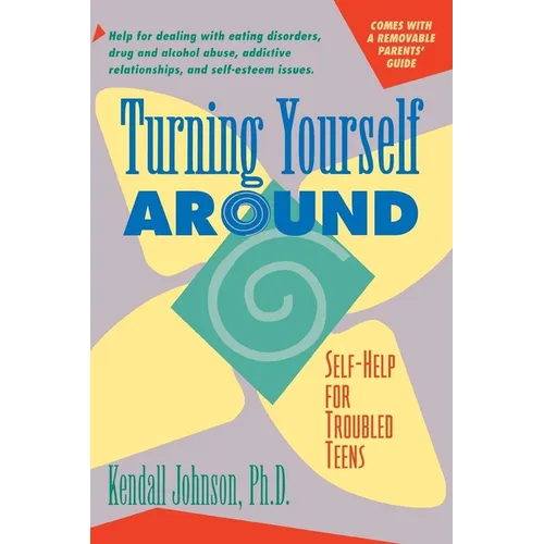 Turning Yourself Around: Self-Help for Troubled Teens