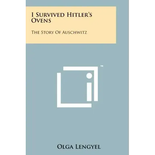 I Survived Hitler's Ovens: The Story Of Auschwitz
