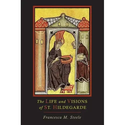 The Life and Visions of St. Hildegarde