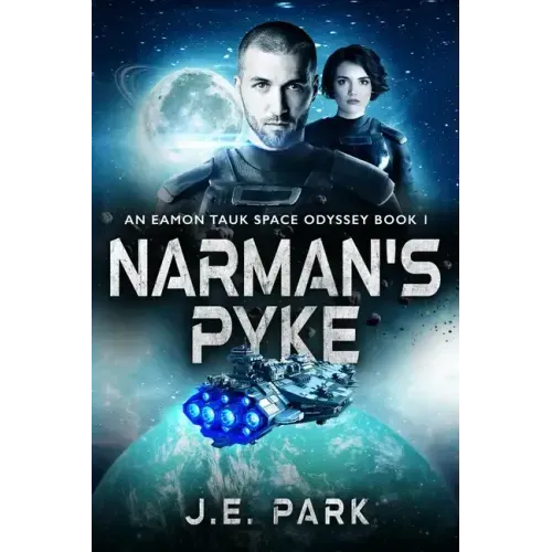 Narman's Pyke: An Eamon Tauk Space Odyssey - Book 1
