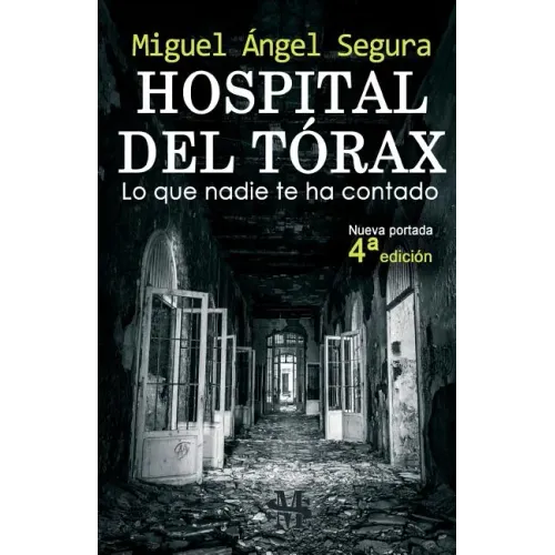 Hospital del Tórax: Lo que nadie te ha contado (4a edición)