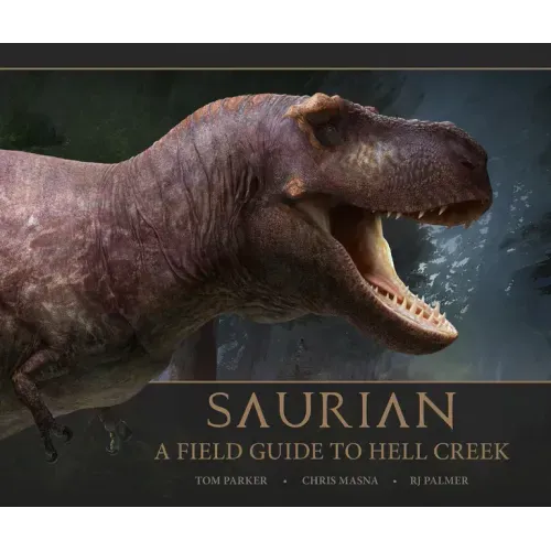 Saurian - A Field Guide to Hell Creek