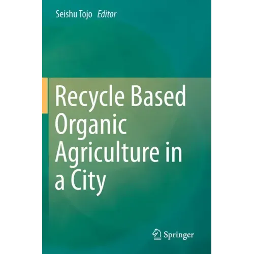 Recycle Based Organic Agriculture in a City