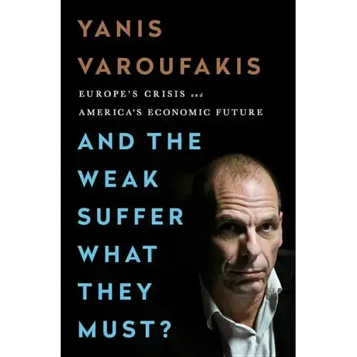 And the Weak Suffer What They Must?: Europe's Crisis and America's Economic Future