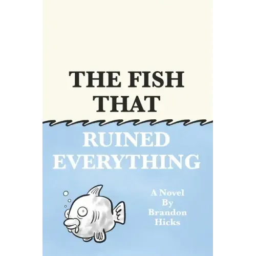 The Fish That Ruined Everything