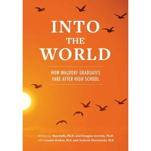 Into the World: How Waldorf Graduates Fare after High School