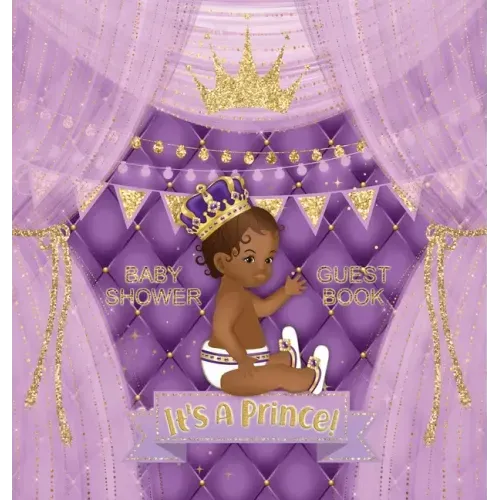 It's a Prince: Baby Shower Guest Book with African American Royal Black Boy Purple Theme, Wishes and Advice for Baby, Personalized with Guest Sign In