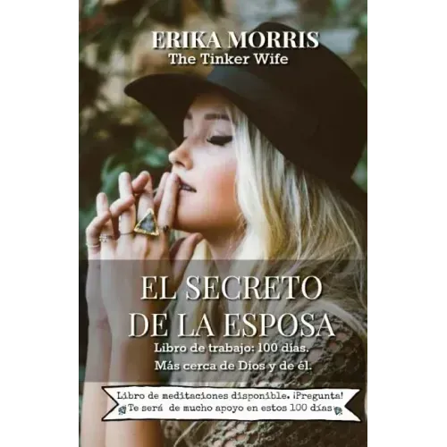 El secreto de la Esposa: Libro de trabajo: 100 dias. Mas cerca de Dios y de el.