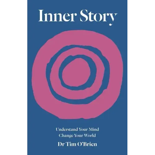 Inner Story: Understand your mind. Change your world.