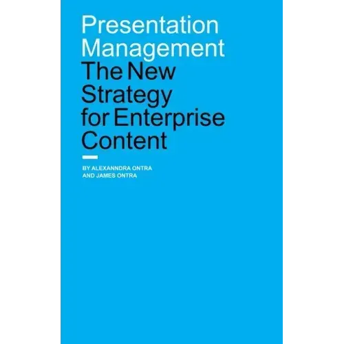 Presentation Management: The New Strategy for Enterprise Content