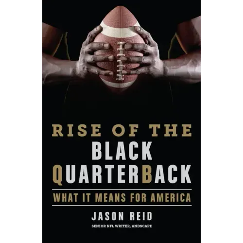 Rise of the Black Quarterback: What It Means for America