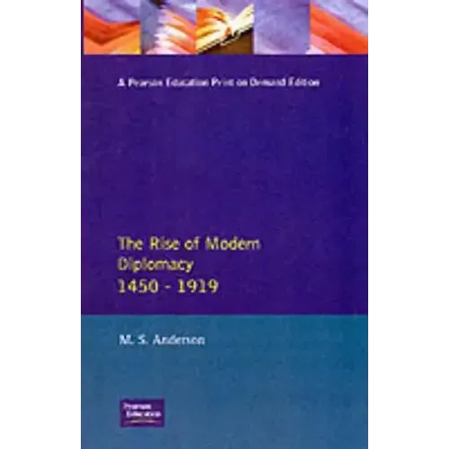 The Rise of Modern Diplomacy 1450 - 1919