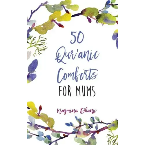 50 Qur'anic Comforts For Mums