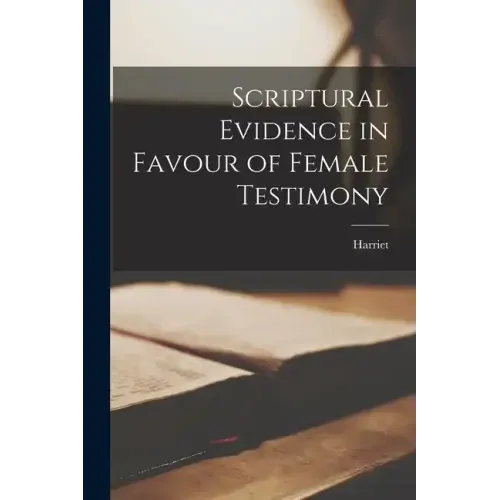 Scriptural Evidence in Favour of Female Testimony