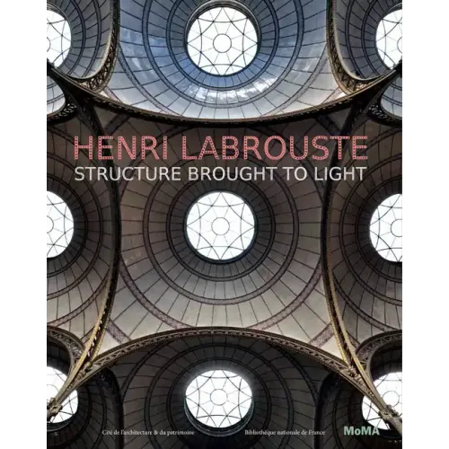 Henri Labrouste: Structure Brought to Light