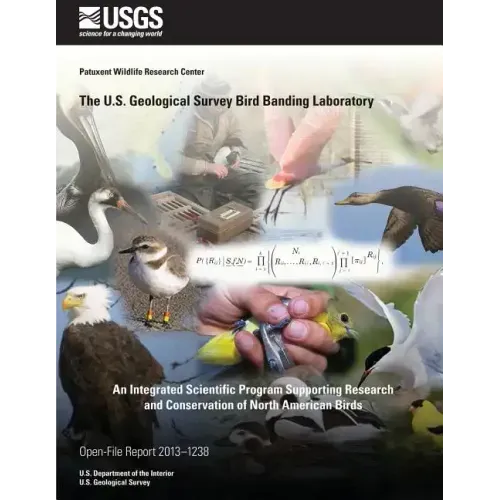 The U.S. Geological Survey Bird Banding Laboratory: An Integrated Scientific Program Supporting Research and Conservation of North American Birds