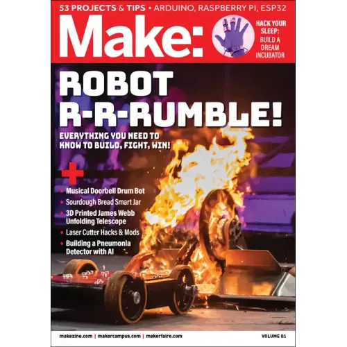 Make: Volume 81: Everything You Need to Know to Build, Fight, Win