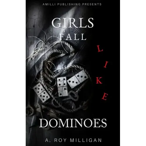 Girls Fall Like Dominoes: An Urban Fiction Novel of Survival and Street Love