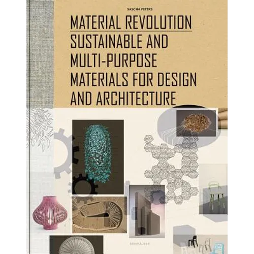 Material Revolution: Sustainable and Multi-Purpose Materials for Design and Architecture