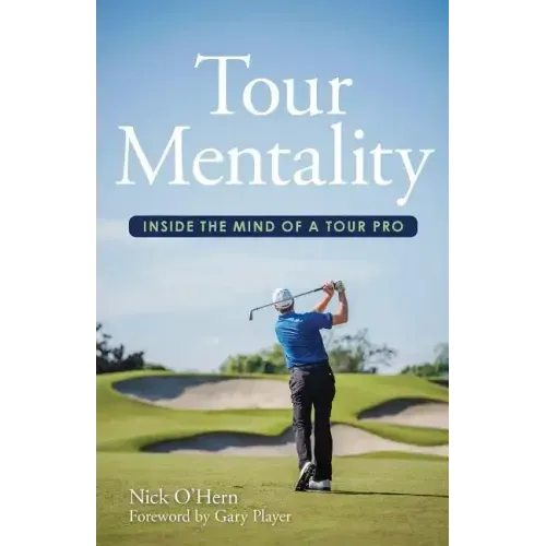Tour Mentality: Inside the Mind of a Tour Pro