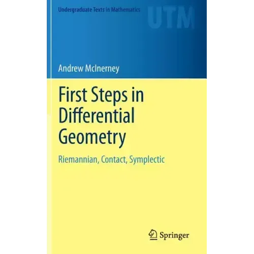 First Steps in Differential Geometry: Riemannian, Contact, Symplectic