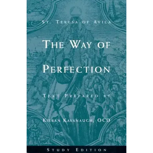 The Way of Perfection by St. Teresa of Avila: Study Edition