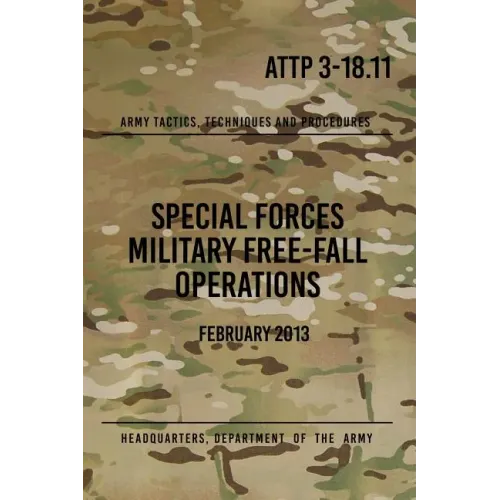 ATTP 3-18.11 Special Forces Military Free-Fall Operations: October 2011