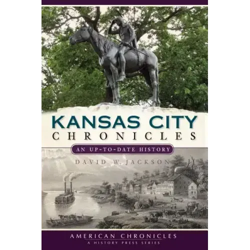 Kansas City Chronicles: An Up-To-Date History