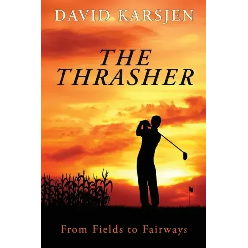 The Thrasher: From Fields to Fairways