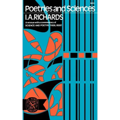 Poetries and Sciences, a Reissue of Science and Poetry (1926, 1935) with Commentary