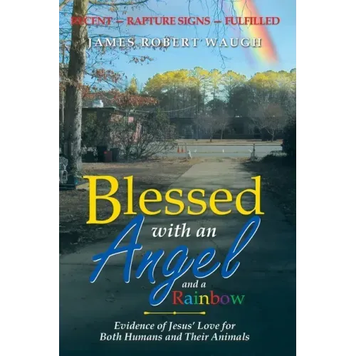 Blessed with an Angel and a Rainbow: Evidence of Jesus' Love for Both Humans and Their Animals