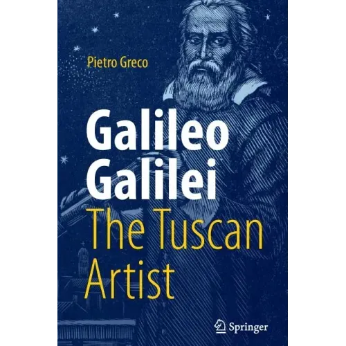 Galileo Galilei, the Tuscan Artist
