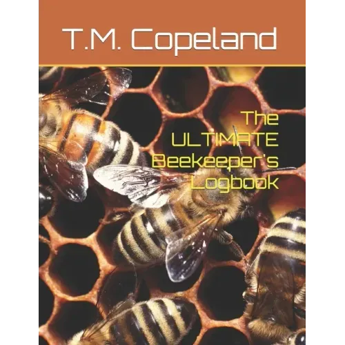 The ULTIMATE Beekeeper's Logbook