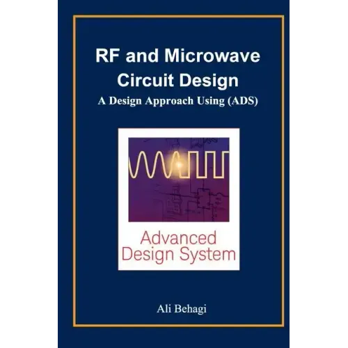 RF and Microwave Circuit Design: A Design Approach Using (ADS)