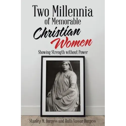 Two Millennia of Memorable Christian Women: Showing Strength Without Power