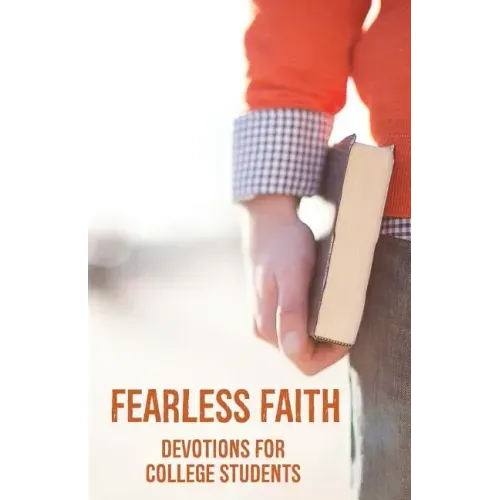 Fearless Faith: Devotions for College Students