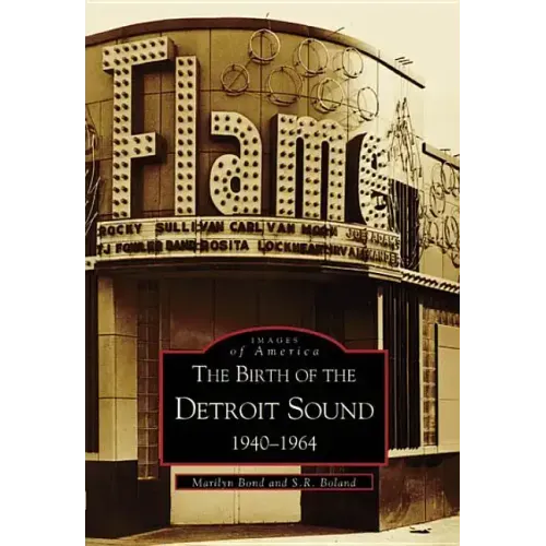 The Birth of the Detroit Sound: 1940-1964